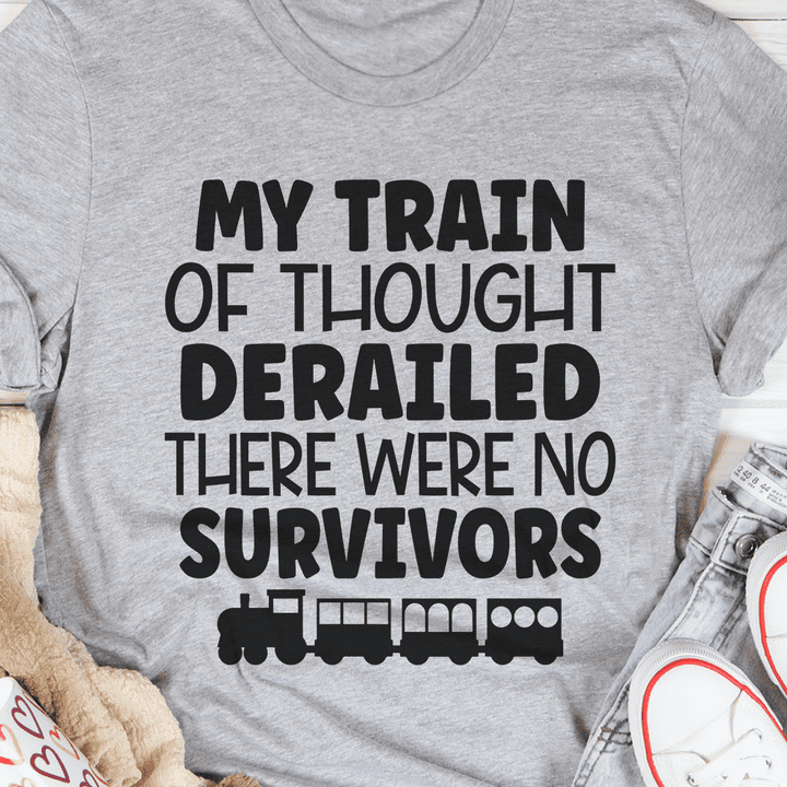My train of thought derailed there were no survivors