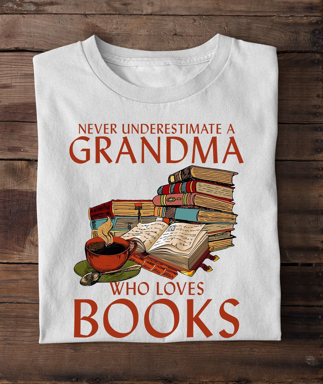 Never underestimate a grandma who loves books - Book grandma, grandma loves reading books