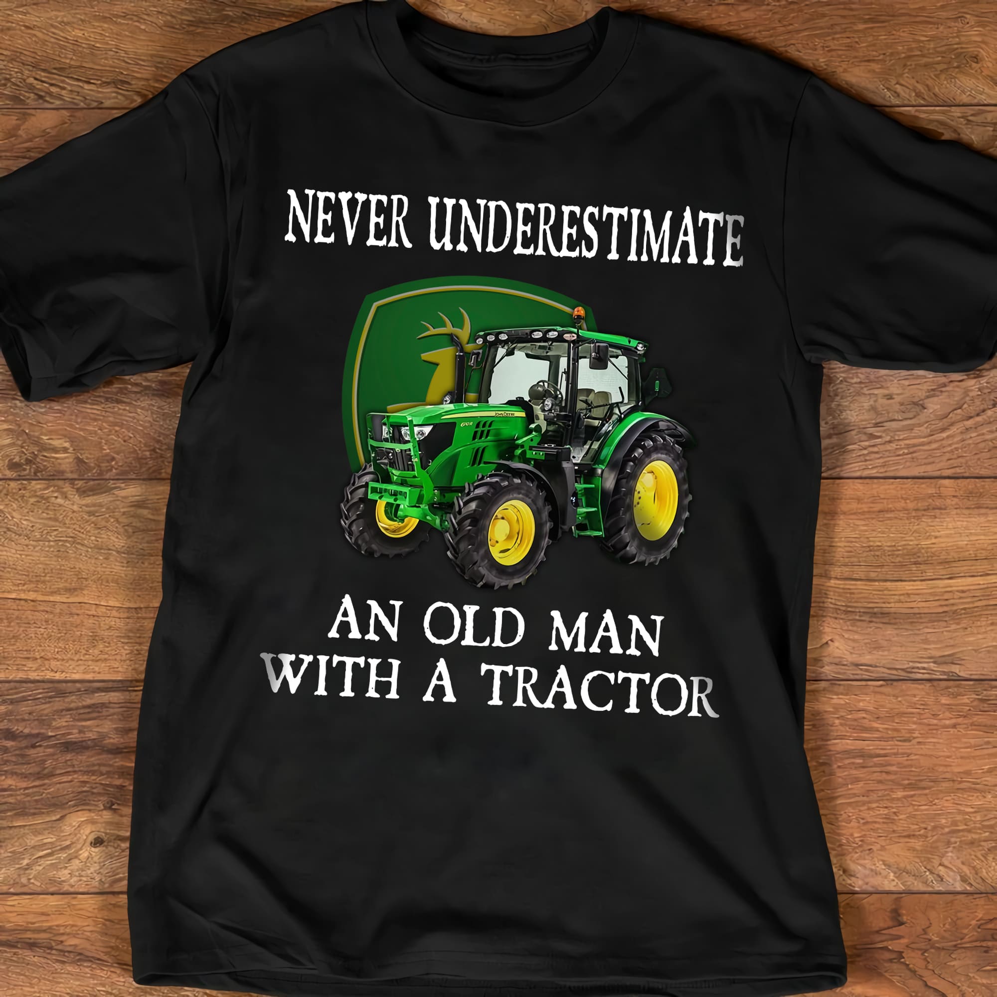 Never underestimate an old man with a tractor - Tractor driver, farmder drive tractor