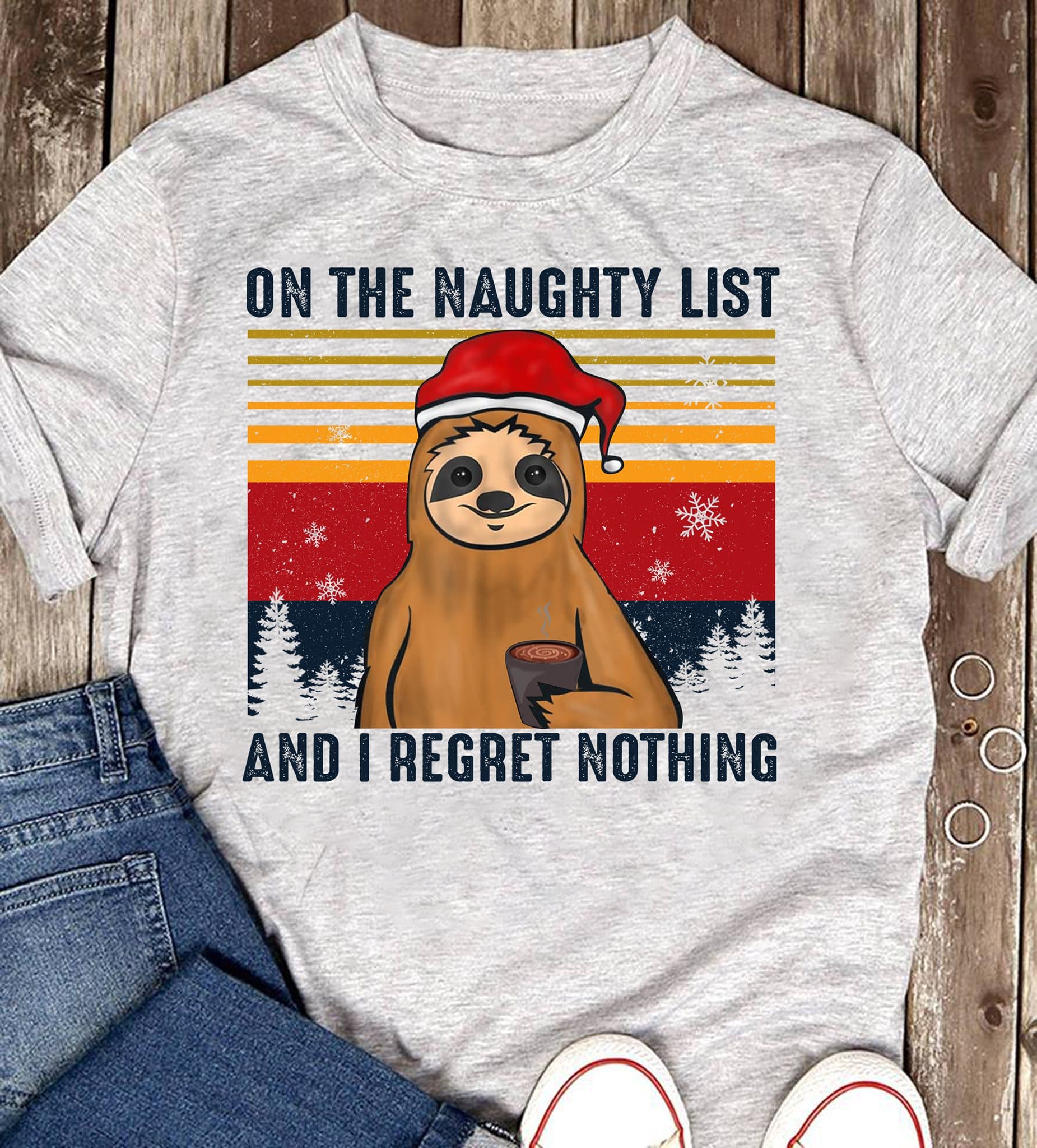 On the naughty list and I regret nothing - Santa Claus naughty list, Sloth for Christmas day