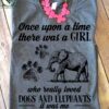 Once upon a time there was a girl who really loved dogs and elephants - Animal lover T-shirt, elephants and dog footprint