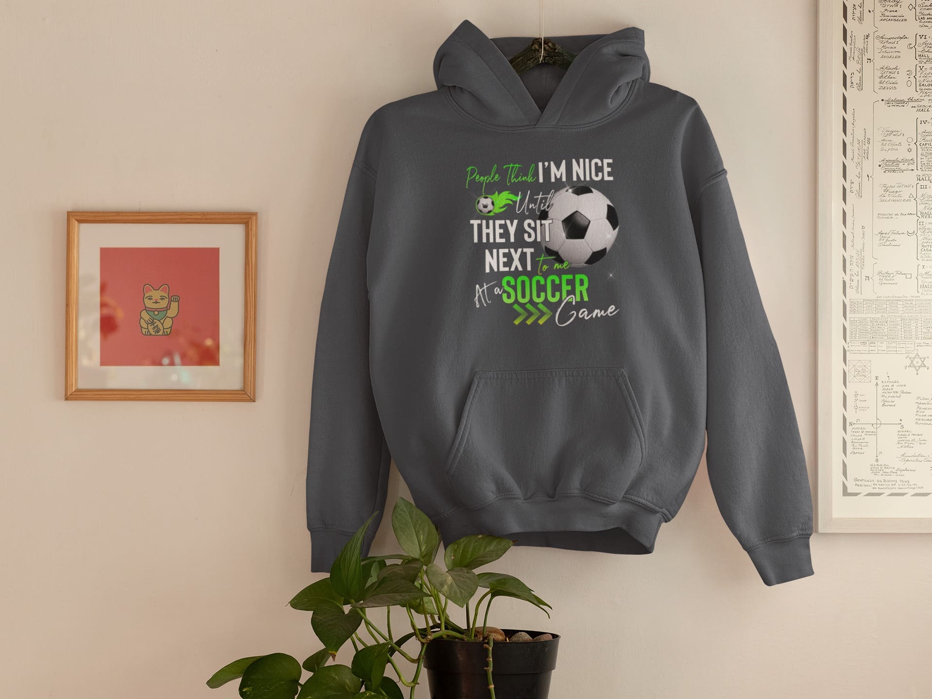 People think I'm nice until they site next to me at a soccer game - Gift for soccer player, toxic soccer player