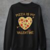 Pizza is my valentine - Gift for valentine day, pizza for valentine