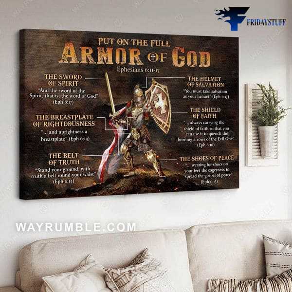 Put On The Full, Armor Of God, The Sword Of Spirit, And The Sword Of The Spirit, The Breastplate Of Righteousness, The Belt Of Truth