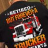 Retired but forever a trucker at heart - Ride with pride, Proud to be trucker
