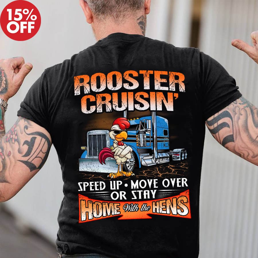 Rooster cruisin - Speed up, move over or stay, home with the hens, chicken and truck