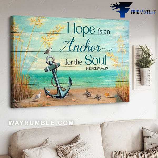 Sea Poster, Wall Decor, Hope Is An Anchor, For The Soul