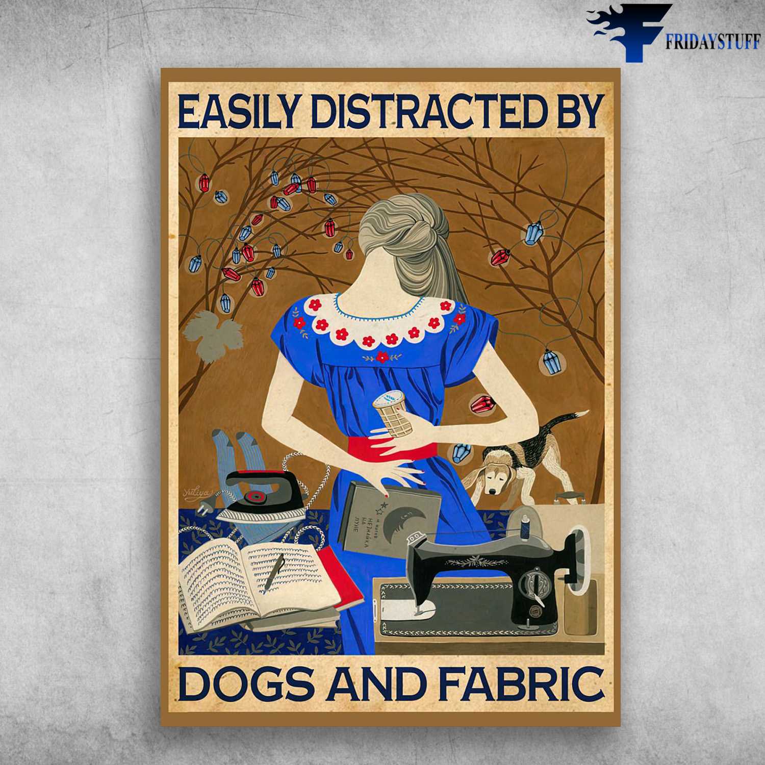 Sewing Girl, Dog Lover, Easily Distracted By, Dogs And Fabric