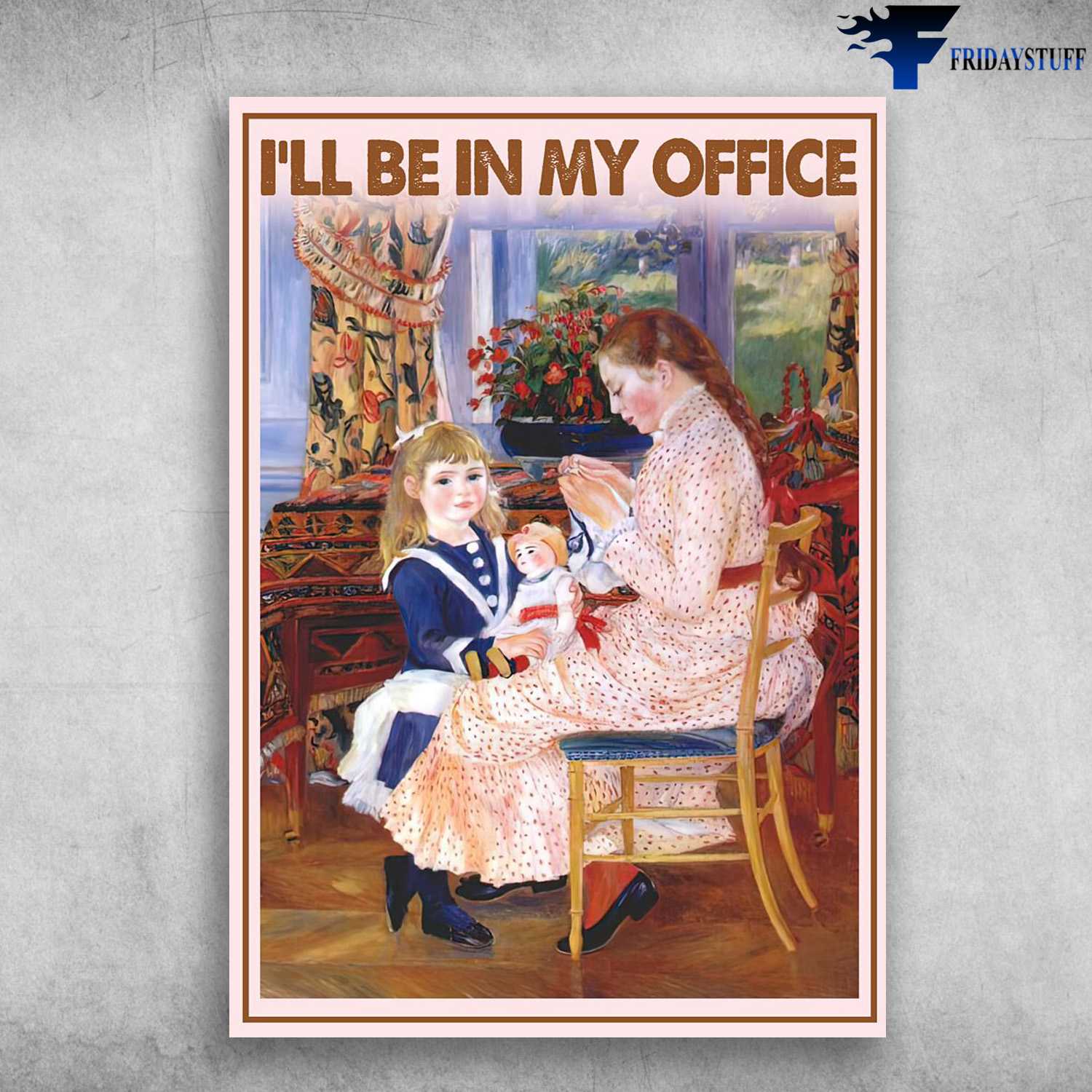 Sewing Poster, Mom And Daughter I'll Be In My Office