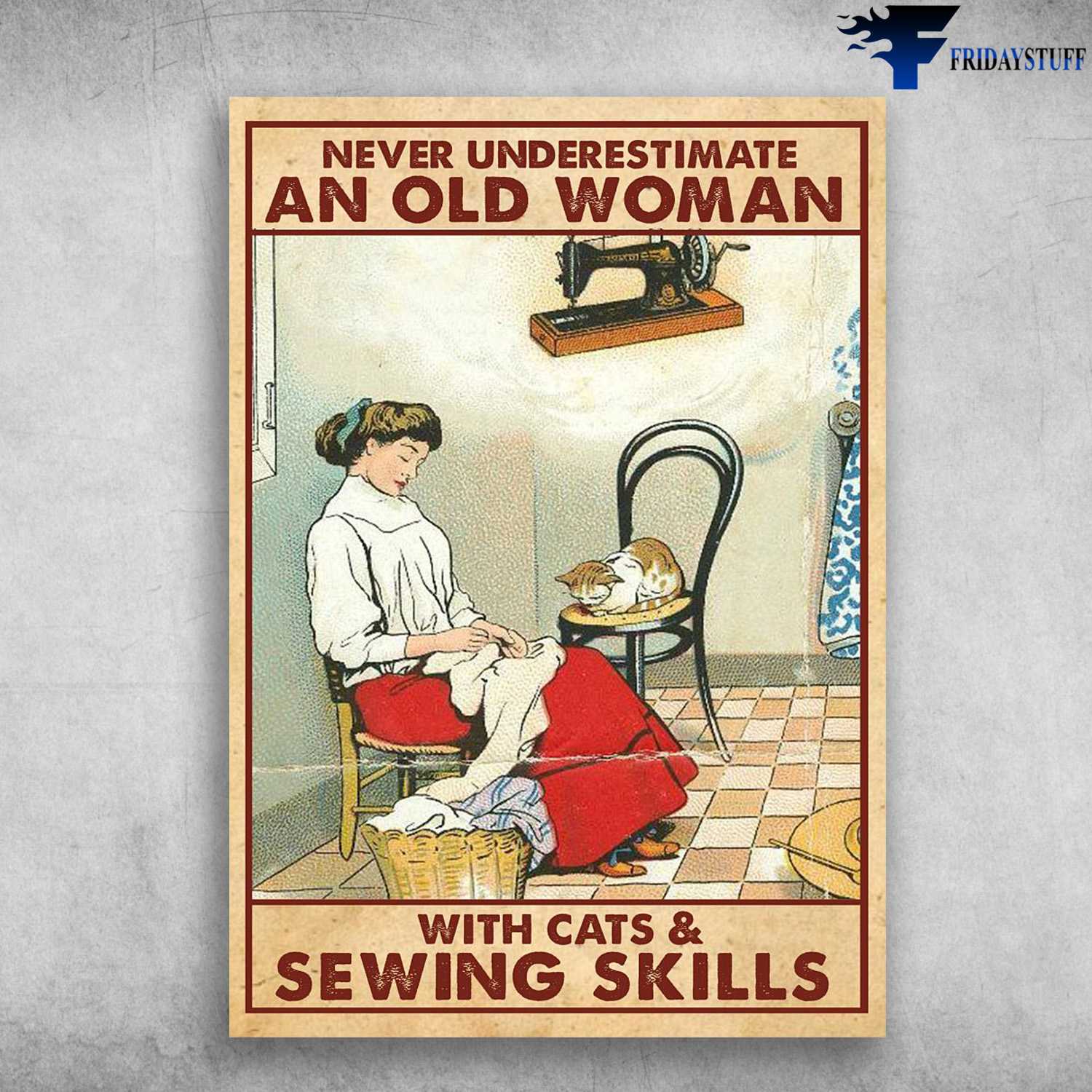 Sewing With Cat, Cat Lover, Never Underestimate An Old Woman, With Cats And Sewing Skills