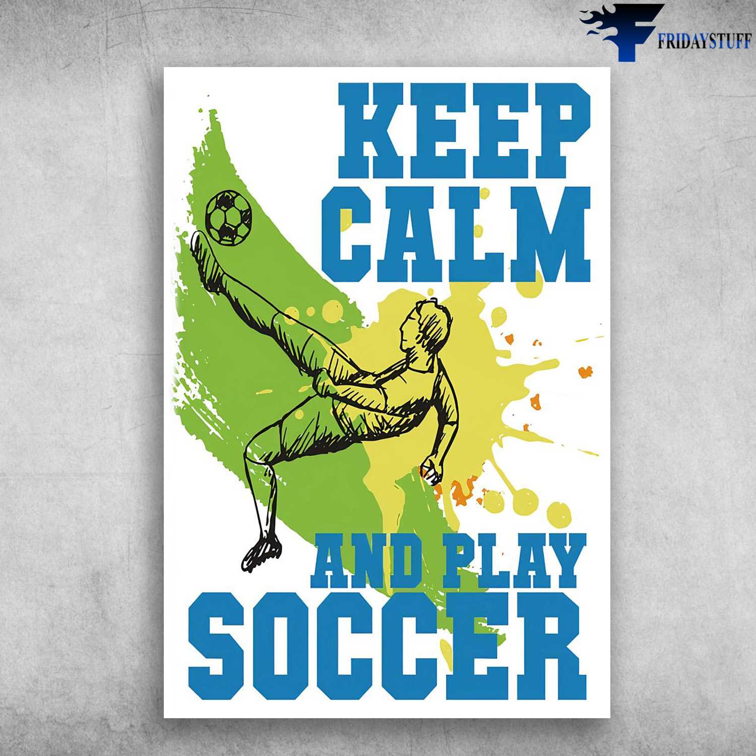 Soccer Decor, Soccer Lover, Keep Calm, And Play Soccer