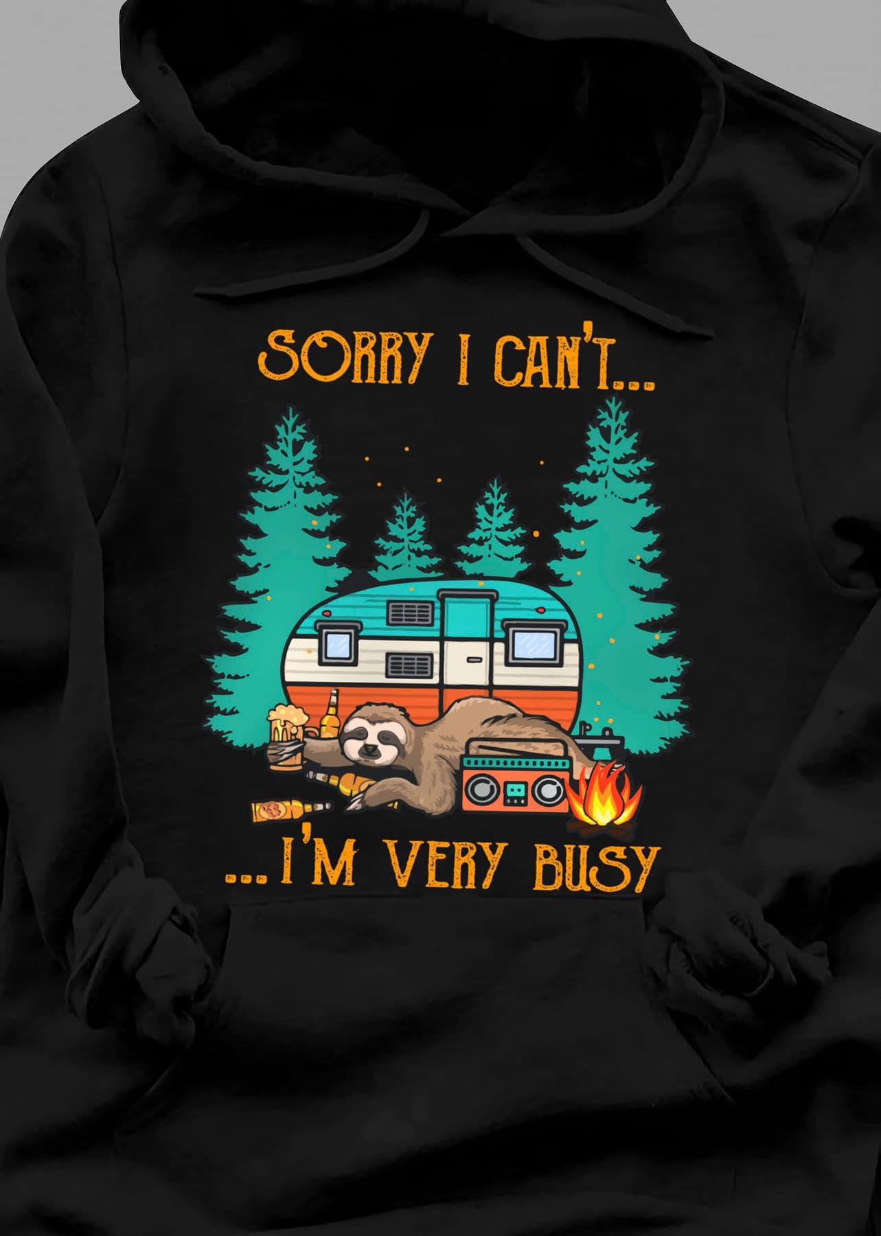 Sorry I can't I'm very busy - Sloth drinking beer, camping and drinking, drunk sloth T-shirt