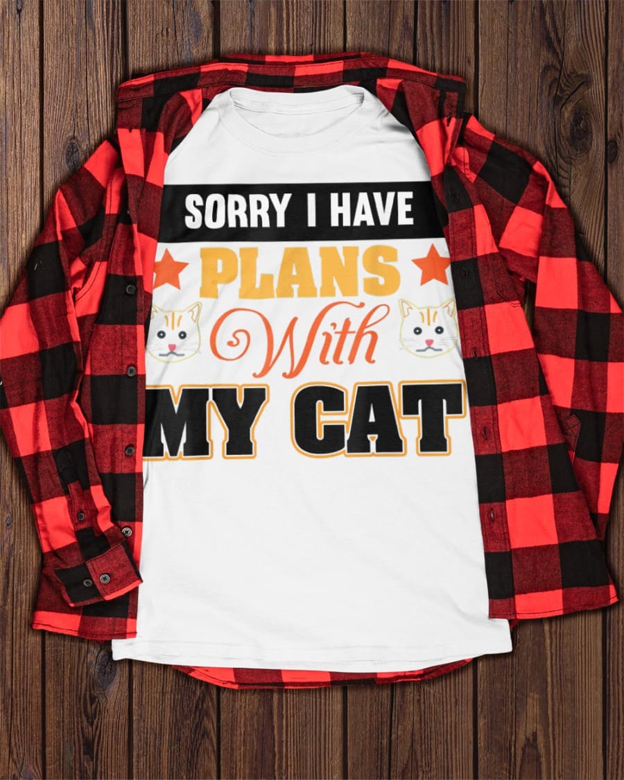 Sorry I have plans with my cat - Busy playing with cats, gift for cat person