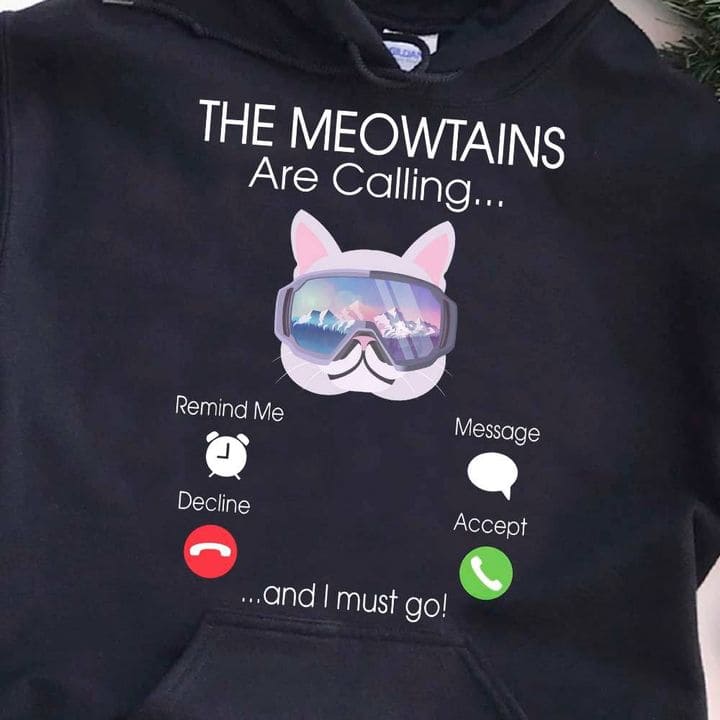 The meowtains are calling - Cat captain, gift for cat person