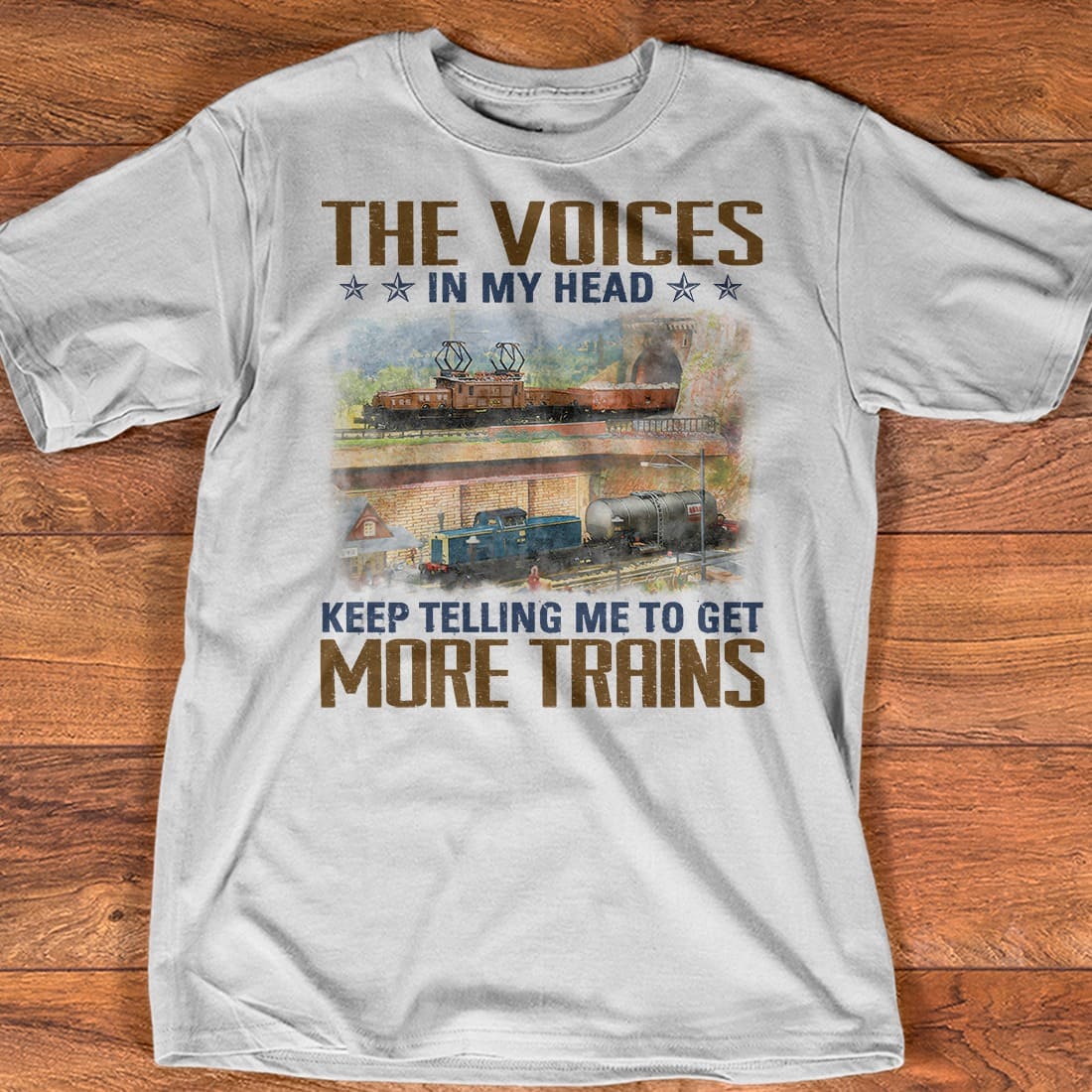 The voices in my head keep telling me to get more trains - Train collector T-shirt, gift for train lover
