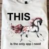 This horse is the only app I need - Gift for horse lover, white horse graphic T-shirt