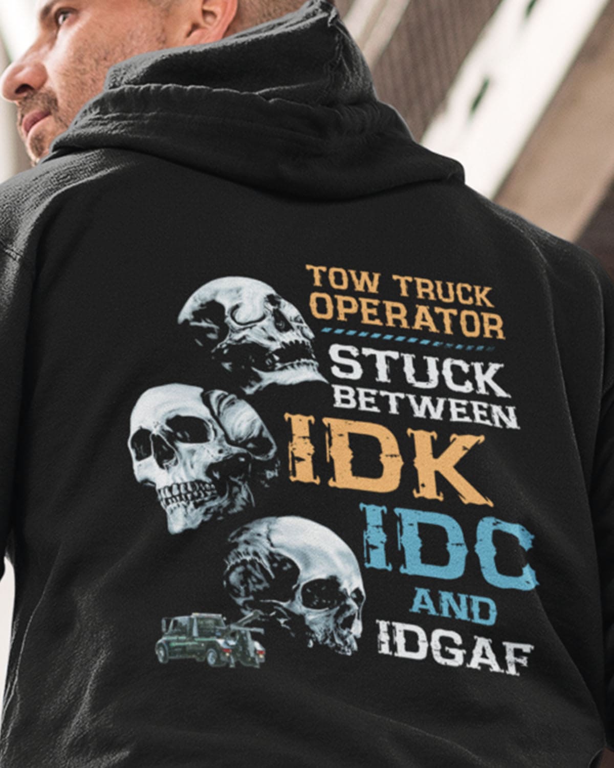 Tow truck operator - Stuck between IDK IDC and IDGAF, skull and tow truck