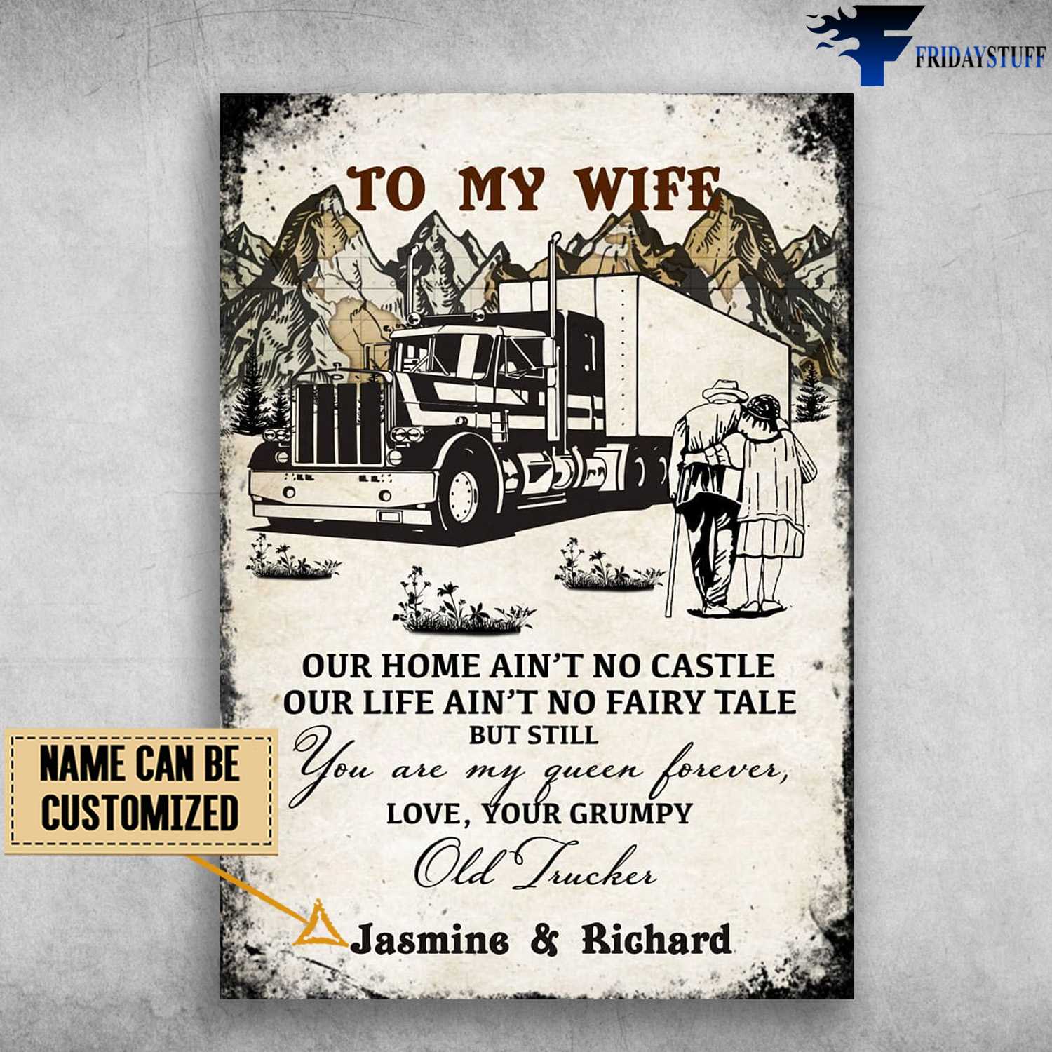Trucker Gift, Old Couple Poster, To My Wife, Our Home Ain't No Castle, Our Life Ain't No Fairy Tale, You Are My Queen Forever