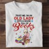 Trust me I'm an old lady with a house full of books - Book lady, Old lady reads book