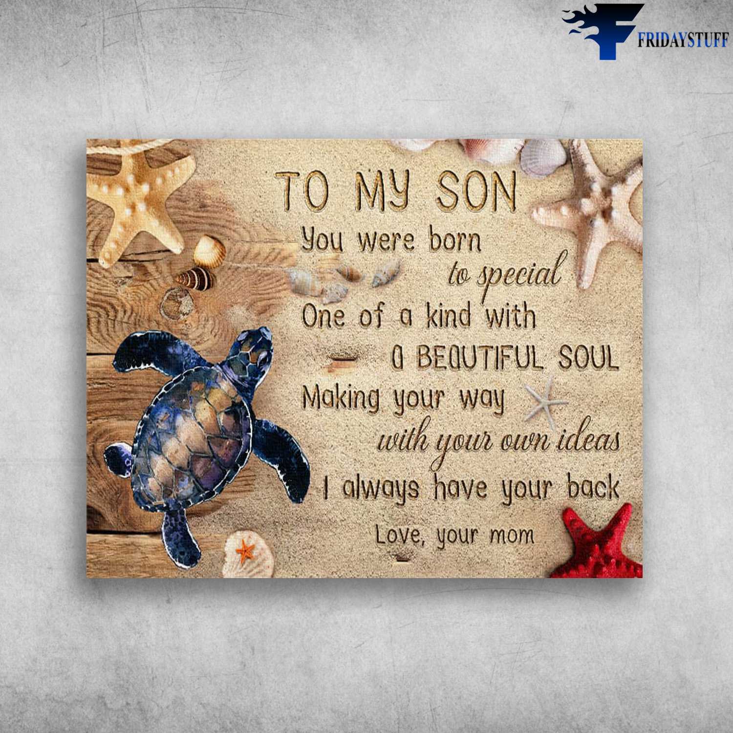 Turtle Beach, Mom And Son, To My Son, You Were Born To Special, One Of A Kind With A Beautiful Soul, Making Your Way, With Your Own Ideas, I Always Have Your Back