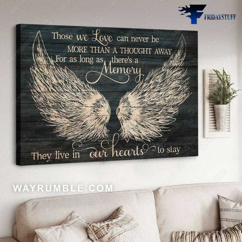 Wall Decor, Angel Wings, Those We Love Can Never Be, More Than A Thought Away, For As Long As There's A Memory, They Live In Our Hearts To Stay