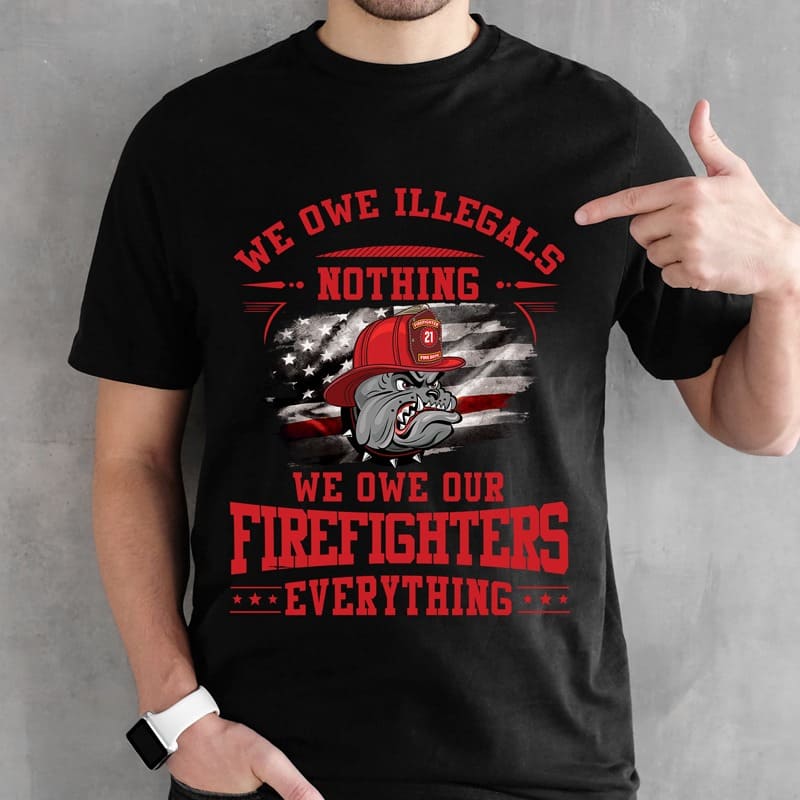 We owe illegals nothing, we owe firefighter everything - Firefighter the lifesaver