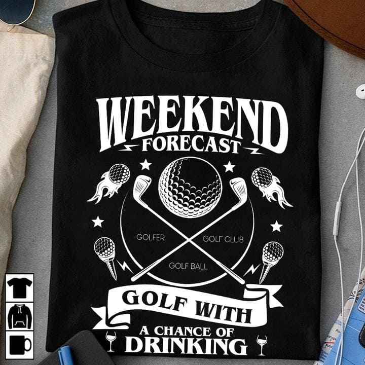 Weekend forecast - Golf with a chance of drinking, gift for golfer, playing golf and drinking