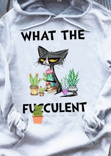 What the fucculent - Cat and plant, gift for gardener