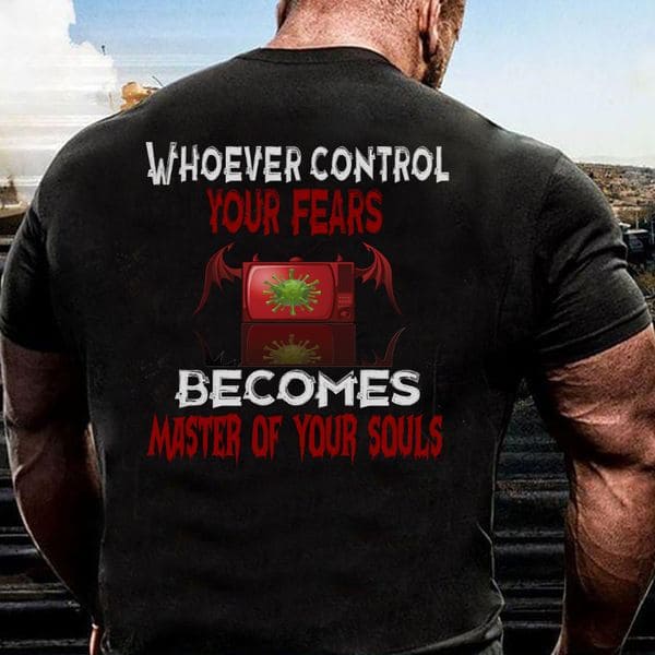 Whoever control your fears becomes master of your souls - Overcome your fear