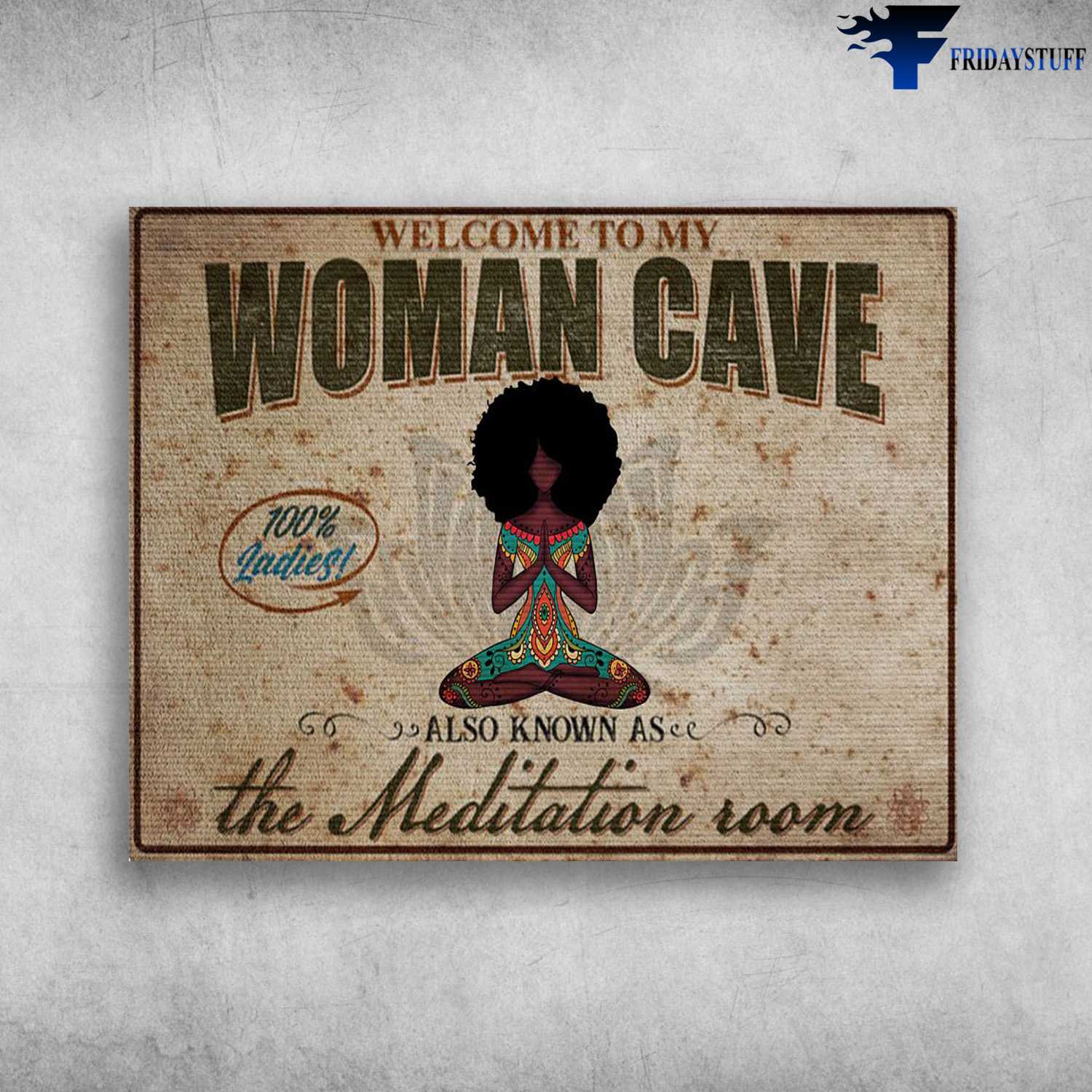 Yoga Poster, Yoga Black Girl, Welcome To My Woman Cave, Also Know As The Meditation Room