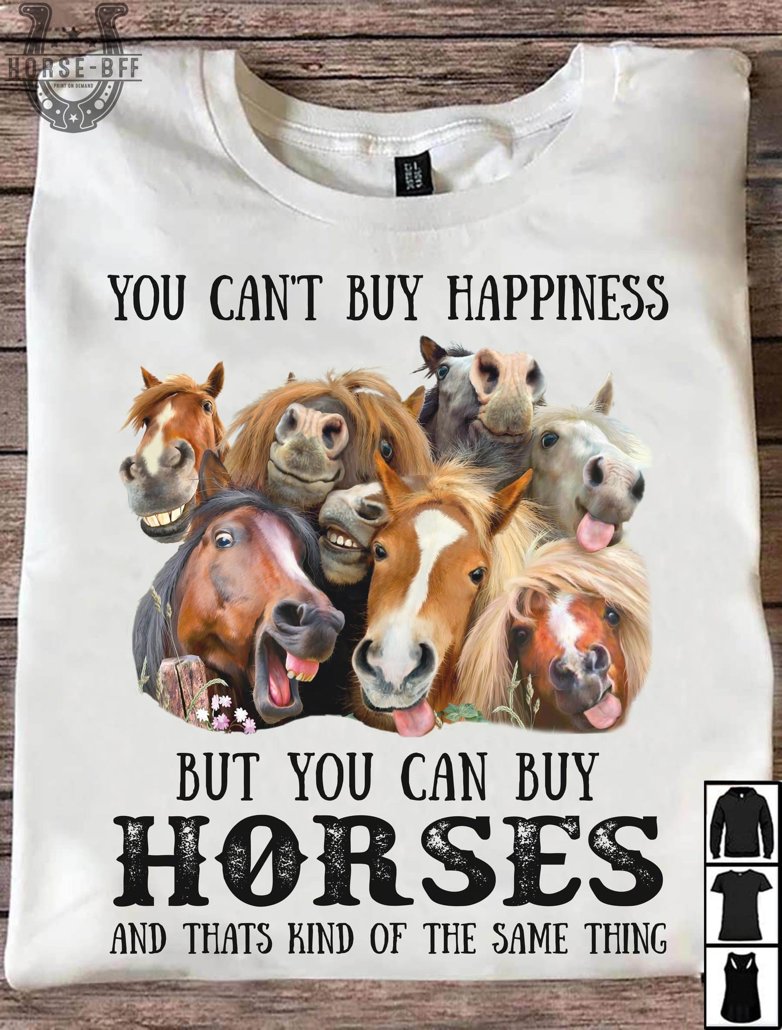 You can't buy happiness but you can buy horses and thats kind of the same thing - Funny horse T-shirt