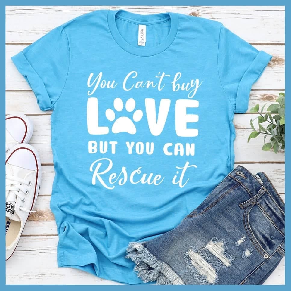 You can't buy love but you can rescue it - Gift for dog lover, dog footprint T-shirt