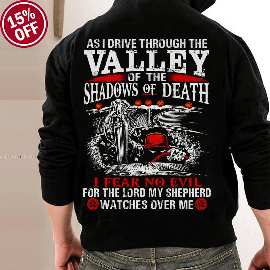 As I drive through the valley of the shadows of death I fear no evil