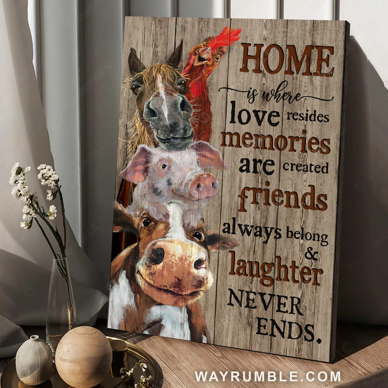 https://fridaystuff.com/wp-content/uploads/2022/06/Home-Is-Where-Love-Risides-Memories-Are-Created-Friends-Always-Belong-And-Laughter-Never-Ends-Cattle-Poster-Chicken-Horse-Pig-Dairy-Cow-1.jpg
