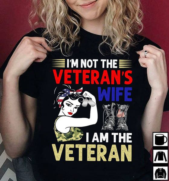 I'm Not The Veteran's Wife I Am The Veteran, Veteran Day, American ...