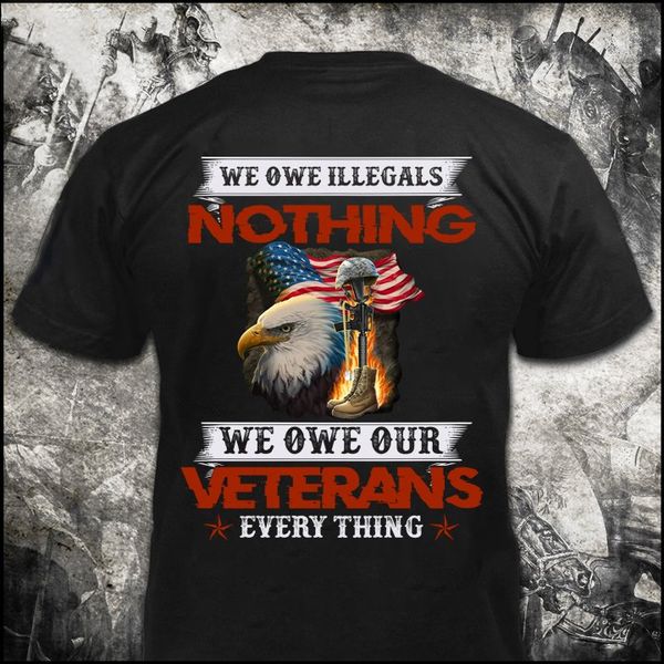 we owe illegals nothing we owe our veterans everything eagle American ...
