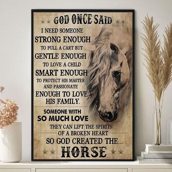 god once said i need someone strong enough so god created the horse ...