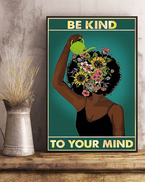 be kind to your mind flower gardening black girl feminism - FridayStuff