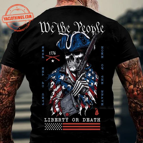 we the people Liberty of death 1776 land of the free home of the brave ...