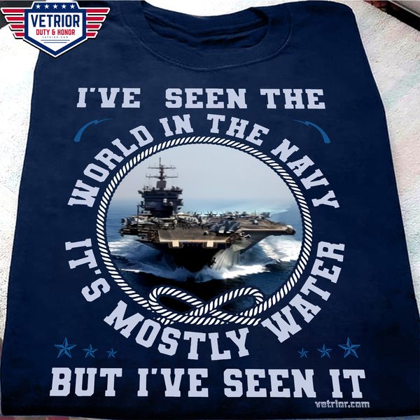 I've Seen The World In The Navy It's Mostly Water T-Shirt
