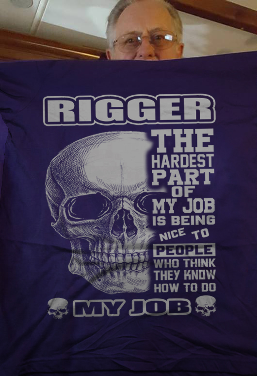 rigger the hardest part of my job is being nice to people who think ...